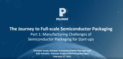 Journey to full scale semiconductor pkg part 1 Webinar