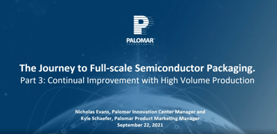 Journey to full scale semiconductor pkg part 3 Webinar