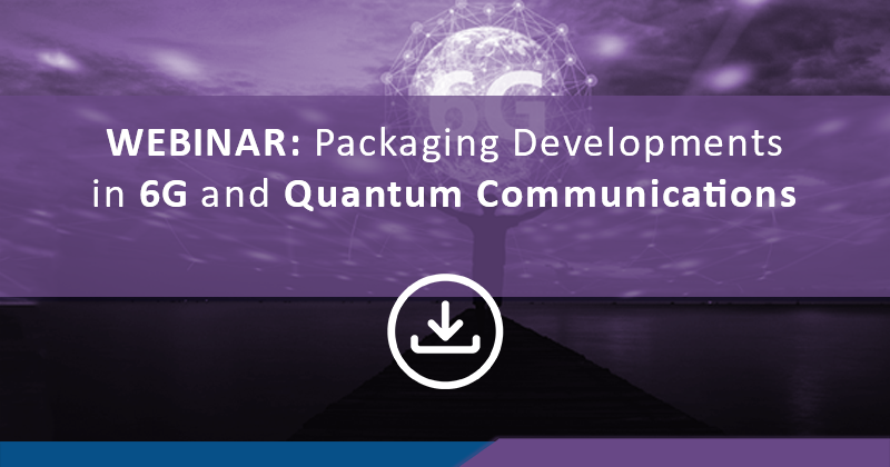 Packaging Developments in 6G and Quantum Communications