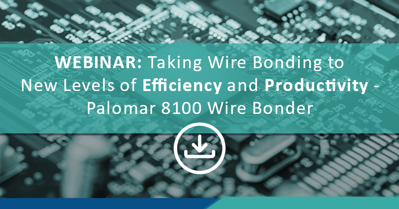 Taking Wire Bonding to new levels of Efficiency and Productivity