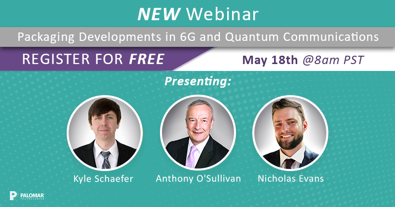 Free Webinar – Packaging Development in 6G and Quantum Communications