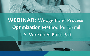 Wedge Bond Process Optimization Method for 1.5 mil Al Wire on Al Bond Pad